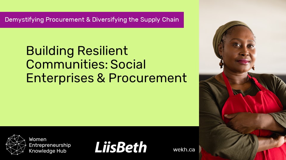 Promotional image for “Building Resilient Communities: Social Enterprises & Procurement” event with the WEKH and LiisBeth logo and featuring a photograph of a smiling woman wearing an apron with her arms crossed.