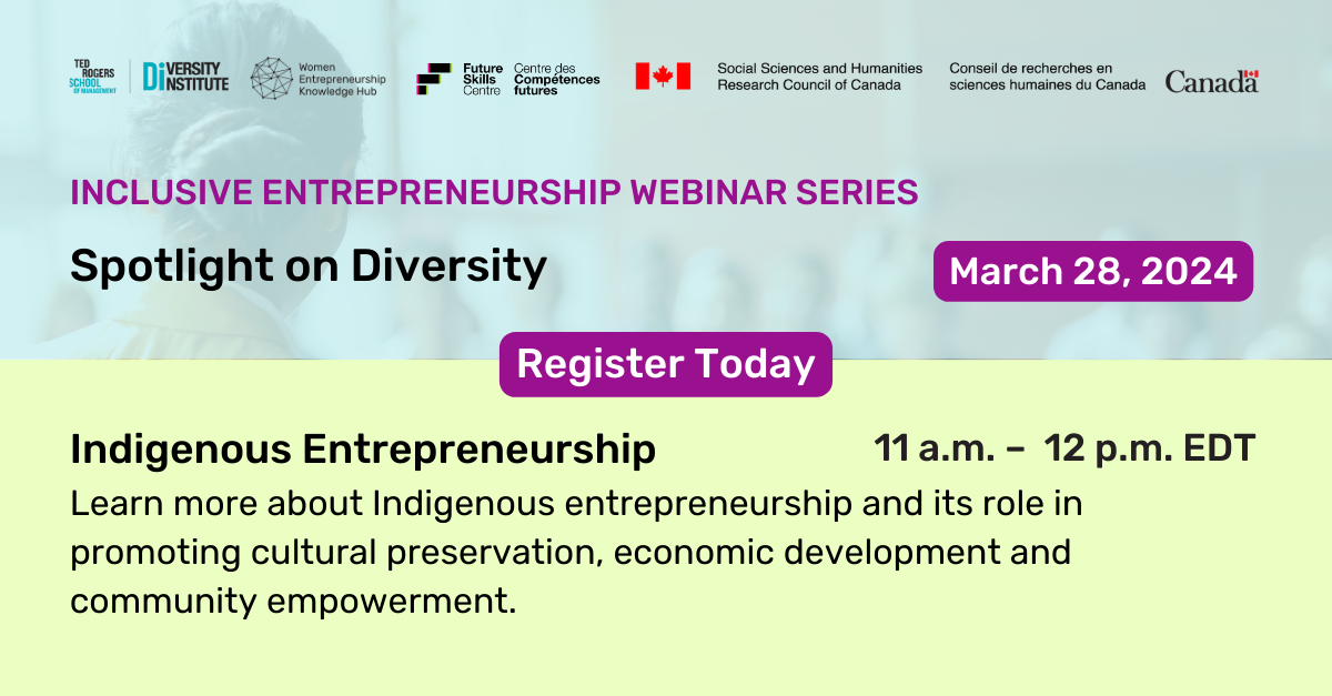 This graphic promotes the Inclusive Entrepreneurship Webinar Series - Spotlight on Diversity: Indigenous Entrepreneurship webinar.